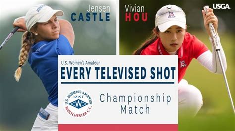 Jensen Castle Vs Vivian Hou｜every Televised Shot｜final Round｜2021 Us Womens Amateur