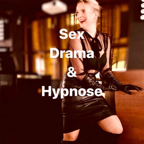 Sex Drama And Hypnose Podcast On Spotify