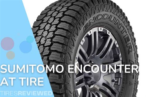 Sumitomo Encounter At Tire Review Tires Reviewed
