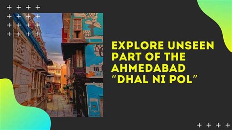 Explore Unseen Part Of The Ahmedabad Dhal Ni Pol Ahmedabad Holds A Fascinating History And