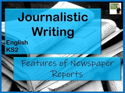 English Features Of Newspaper Articles Journalistic Writing Ks2