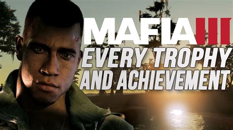 Mafia 3 Every Trophy And Achievement Youtube