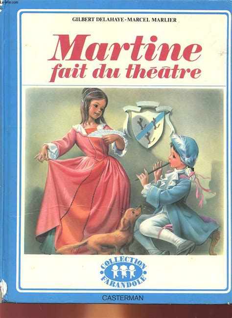 MARTINE FAIT DU THEATRE De DELAHAYE GILBERT MAR Achat Livres Ref RO Le Livre Fr