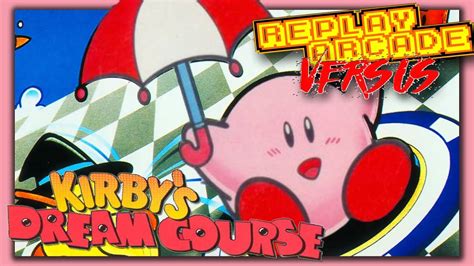 Kirbys Dream Course Replay Arcade Versus Youtube