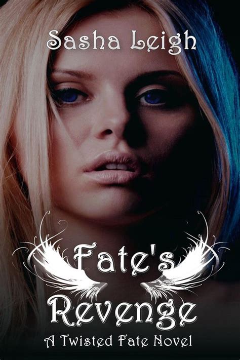 twisted fate 4 fate s revenge twisted fate book 4 ebook sasha leigh