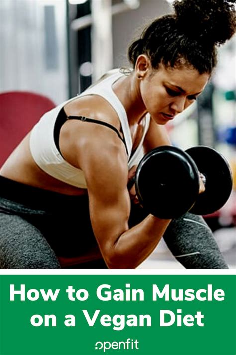 How To Gain Muscle On A Vegan Diet Openfit