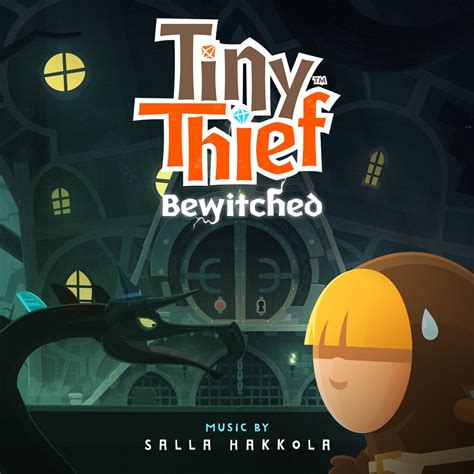 ‎tiny thief bewitched original game soundtrack by salla hakkola on apple music