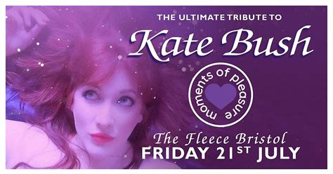 Moments Of Pleasure The Ultimate Tribute To Kate Bush The Fleece