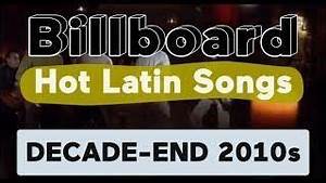 Billboard Top 50 Best Latin Songs Of 2010s Decade End Chart In 2020
