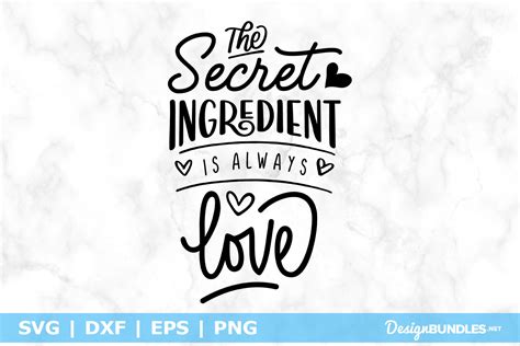 The Secret Ingredient Is Always Love Svg File