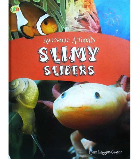 Slimy Sliders Awesome Animals Lynn Huggins Cooper 9781845389482