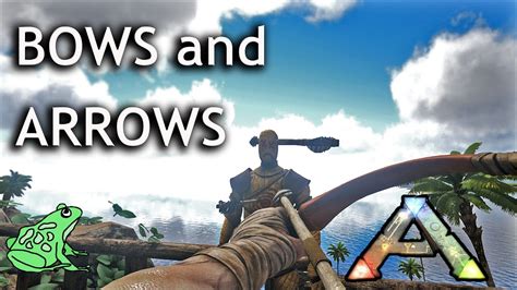 Ark Bow And Arrows Ark Survival Evolved How To Youtube