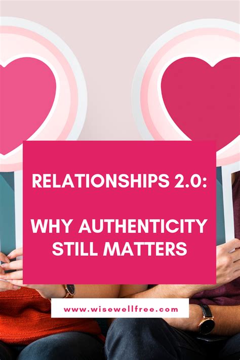 Relationships 20 Why Authenticity Still Matters Relationship