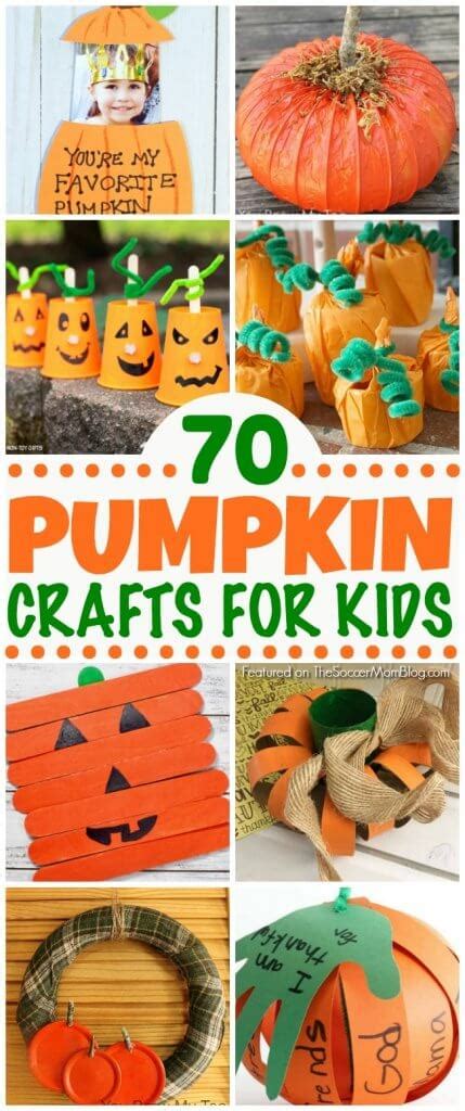 70 Pumpkin Crafts For Kids The Soccer Mom Blog