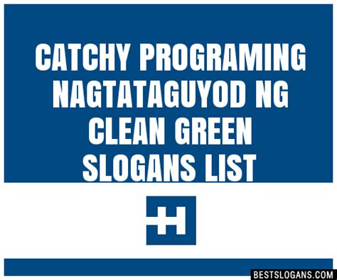 100 Catchy Programing Nagtataguyod Ng Clean Green Slogans 2023