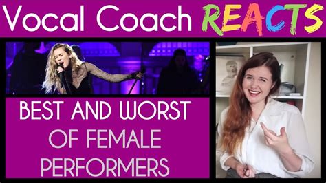 vocal coach reacts to best and worst live vocals of female performers youtube