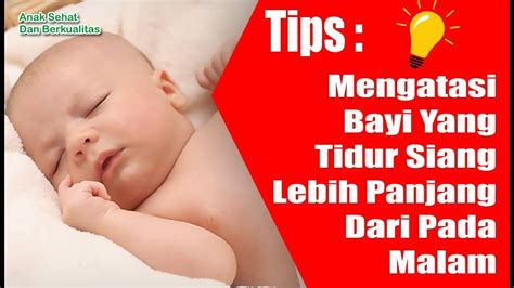 Tips Mengatasi Bayi Yang Tidur Siang Lebih Panjang Dari Pada Malam