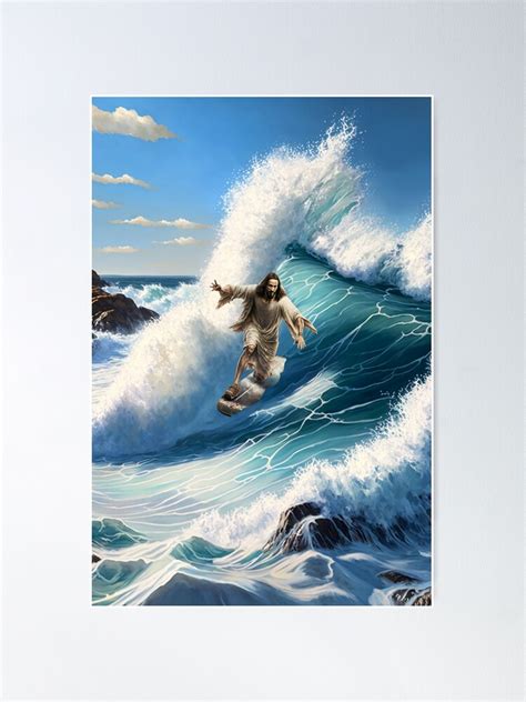 Jesus Surfs Poster For Sale By Loganferret Redbubble