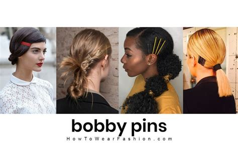 The Ultimate Guide To Bobby Pins Howtowear Fashion Bobby Pin