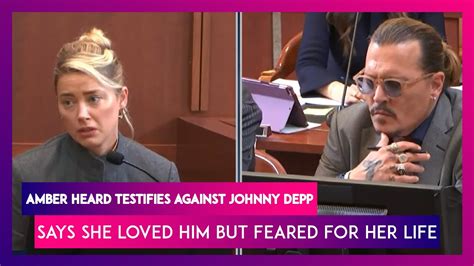 Amber Heard Testifies Against Johnny Depp Says She Loved Him But Feared For Her Life Youtube