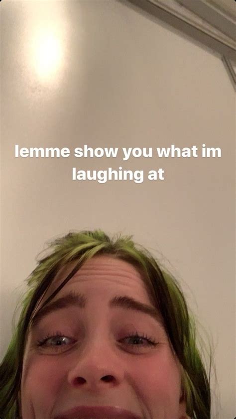 Billie Eilish Love Of My Life Love Her Love You Meme Ideas For Instagram Photos Connell My