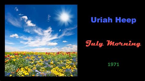 Uriah Heep July Morning 1971 Youtube
