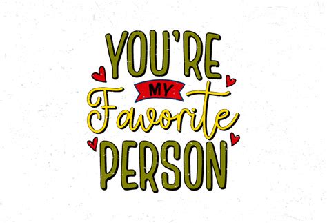 Youre My Favorite Person Hand Lettering T Shirt Design Buy T Shirt