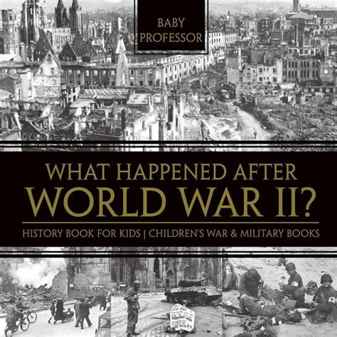 What Happened After World War Ii History Book For Kids Childrens War