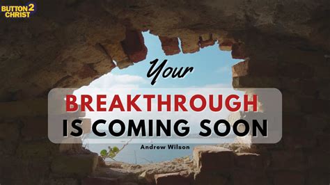 Your Breakthrough Is Coming Soon Youtube