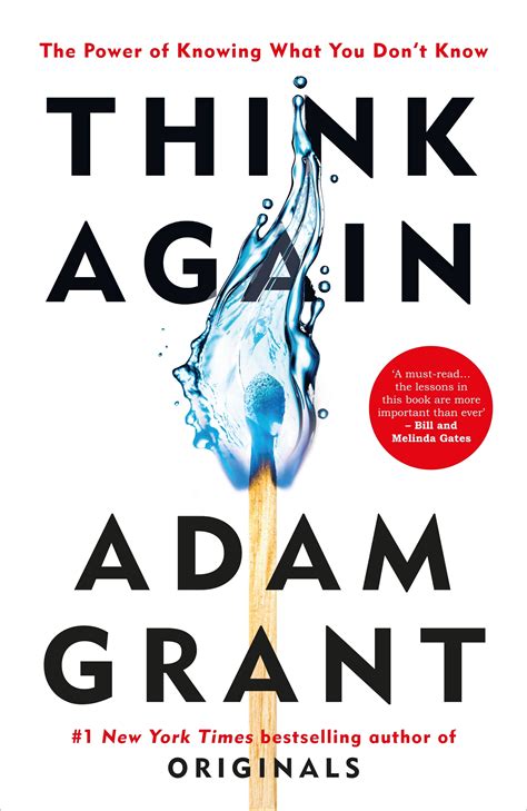 Think Again The Power Of Knowing What You Don T Know By Grant Adam Penguin Random House