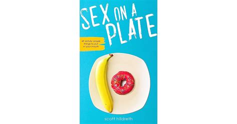 Sex On A Plate By Scott Hildreth