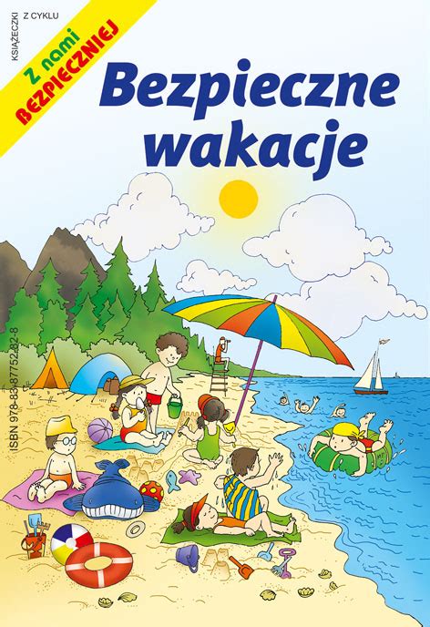 Check spelling or type a new query. Bezpieczne wakacje - Książeczka dla dzieci z cyklu "Z Nami Bezpieczniej" - Wydawnictwo Bogart
