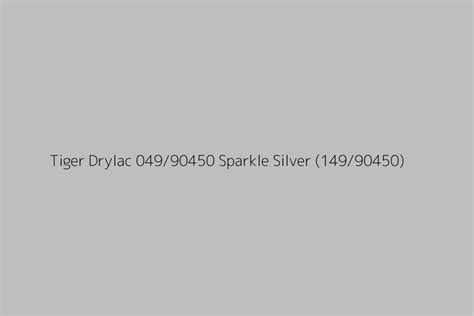 Tiger Drylac 049 90450 Sparkle Silver 149 90450 Color HEX Code