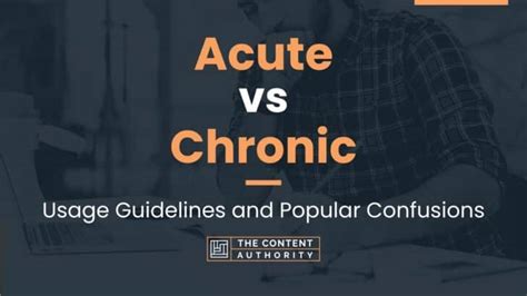 Acute Vs Chronic Usage Guidelines And Popular Confusions