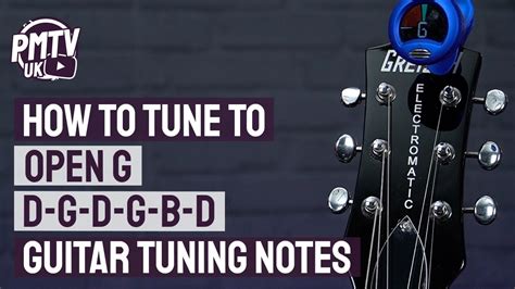 Open G Tuning D G D G B D Guitar Tuning Notes And How To Guide The