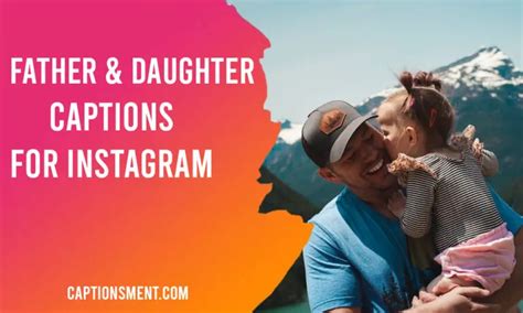 125 Instagram Captions For Father And Daughter Picture