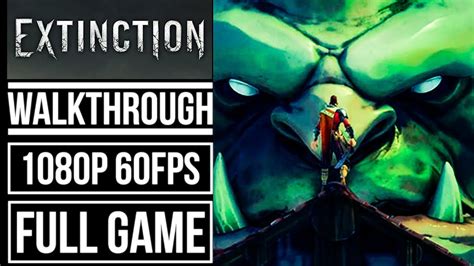 Extinction FULL GAME Longplay Gameplay Walkthrough No Commentary P Fps YouTube