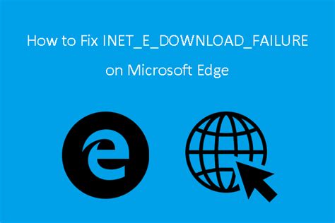 How To Fix Inet E Download Failure On Microsoft Edge Minitool Partition Wizard