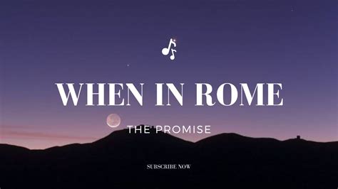 When In Rome The Promise Lyrics Remastered Youtube