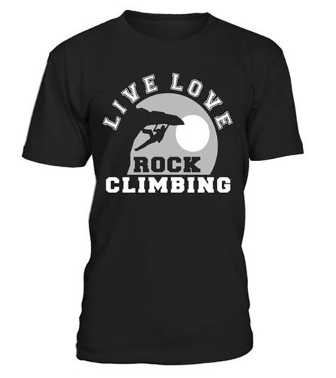 Live Love Rock Climbing Funny T Shirt For Boulder Climbers Special Offer Not Available In