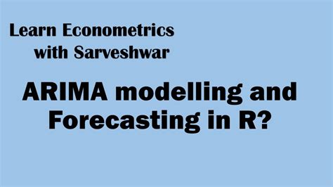 Arima Modelling And Forecasting In R Youtube
