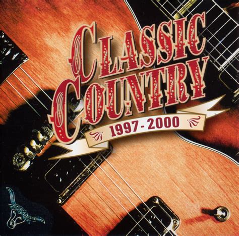 Classic Country 19972000 Various Artists Senscritique