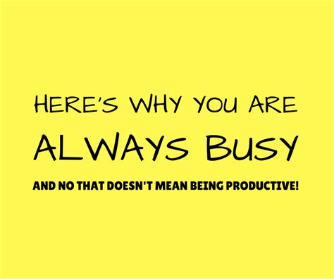 Why Being Busy And Being Productive Arent The Same Thing