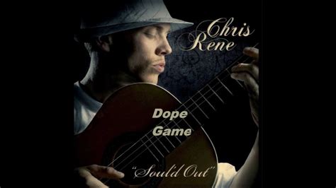 Chris Rene Dope Game Youtube