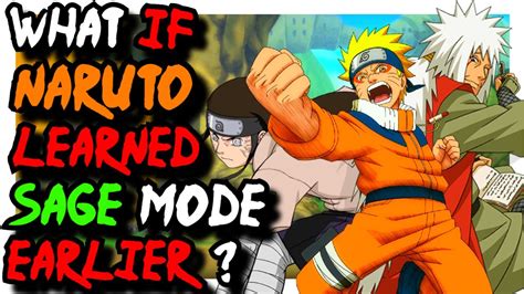 What If Naruto Learned Sage Mode Earlier Youtube