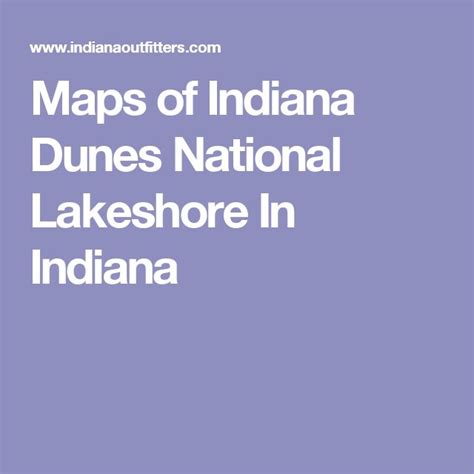 Maps Of Indiana Dunes National Lakeshore In Indiana National