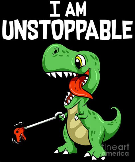 Funny I Am Unstoppable Trex Dinosaur Grabber Pun Digital Art By The