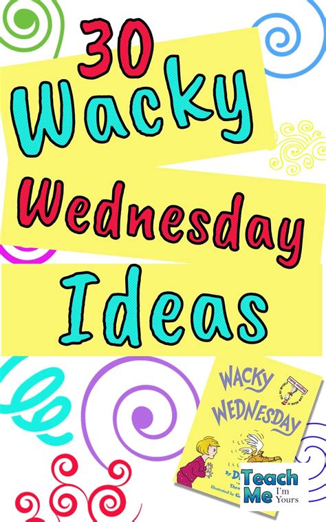 30 Easy And Fun Ideas For Wacky Wednesday Teach Me Im Yours