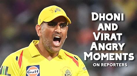 10 Moments When Ms Dhoni And Virat Kohli Got Angry On Reporters Youtube