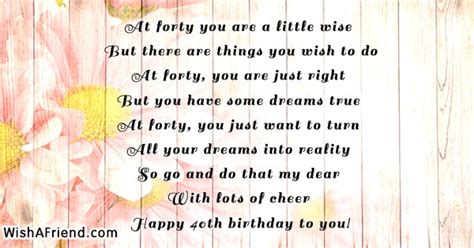 Happy 40th birthday. may all the dreams you've ever had in the last 39 years start to be fulfilled on your 40th birthday! 40th Birthday Quotes